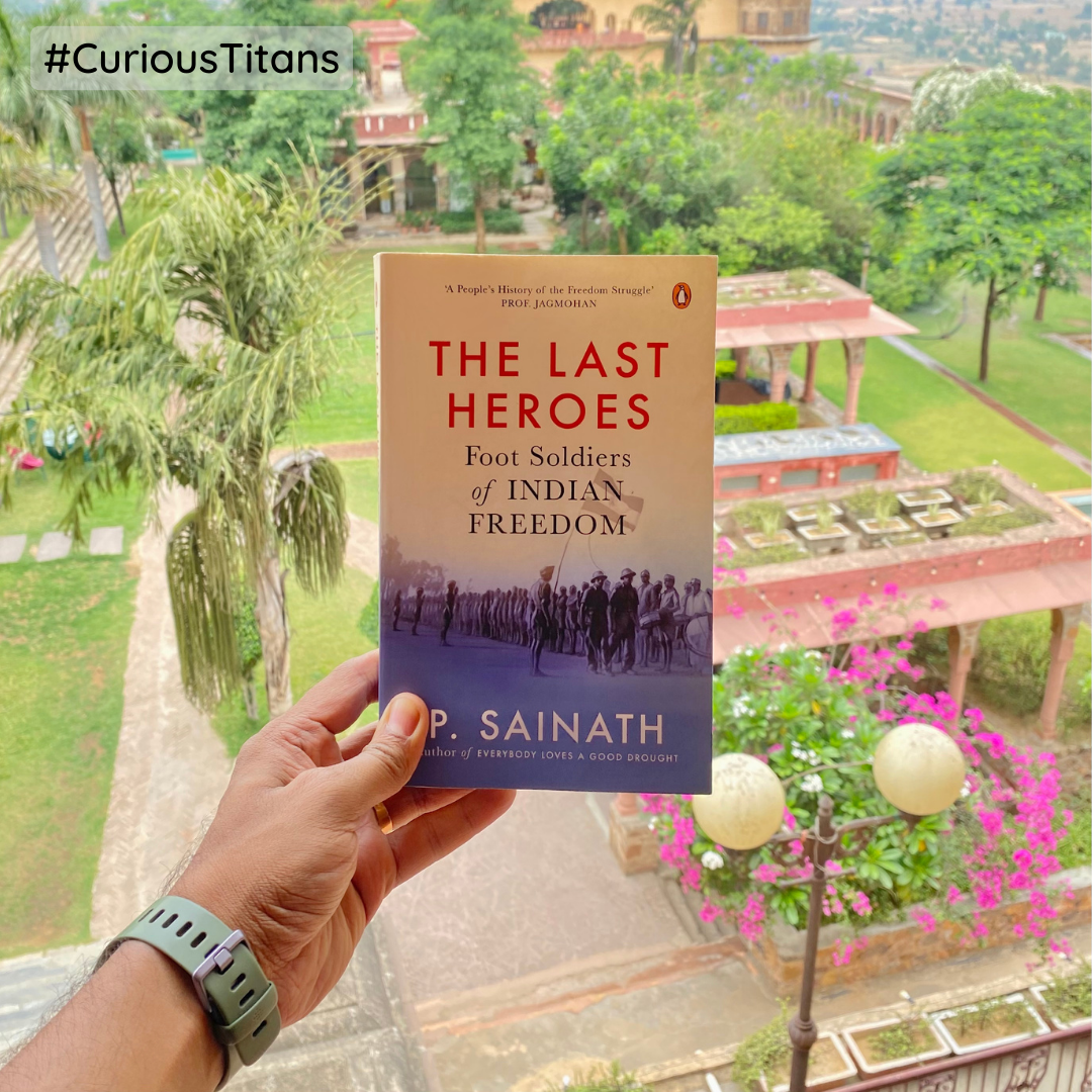 CuriousTitans Book Review - The Last Heroes by P. Sainath