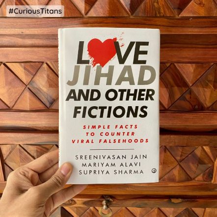 #CuriousTitans Book Review: Love Jihad and other Fictions by Sreenivasan Jain, Mariyam Alavi, Supriya Sharma