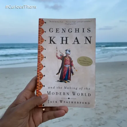 #CuriousTitans: Genghis Khan and the making of the mordern world by Jack Weatherford