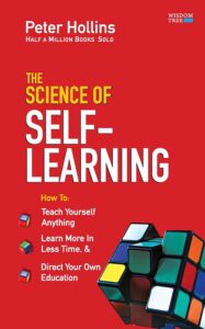The Science of Self-Learning: Teach Yourself Anything, Learn More in Less Time, and Direct Your Own Education
