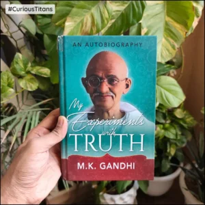 Book Review: My Experiments with Truth by Mahatma Gandhi
