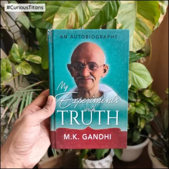 Book Review: My Experiments with Truth by Mahatma Gandhi