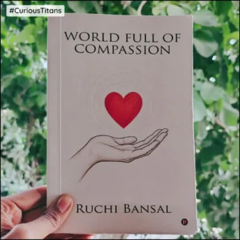Book Review: A World Full of Compassion by Ruchi Bansal